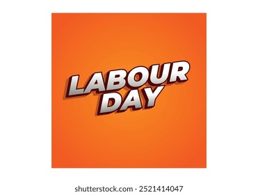 Labour day. Text effect design in eye catching colors and 3D look