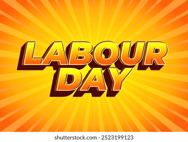 Labour day. Text effect design in eye catching colors and 3D look