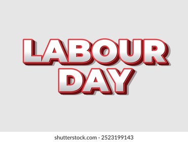 Labour day. Text effect design in eye catching colors and 3D look