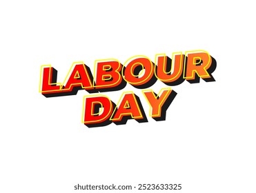 Labour day. Text effect design in eye catching colors and 3D look