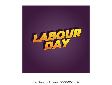 Labour day. Text effect design in eye catching colors and 3D look