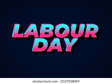 Labour day. Text effect design in eye catching colors and 3D look