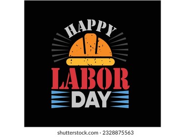 Labour day typography vector tshirt design Or Happy Labor Day T-shirt Design 