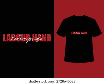 Labour Hand Labour pride typography T-shirt symbolizing worker strength, unity, and pride, ideal for activist and streetwear fashion.

Keywords: