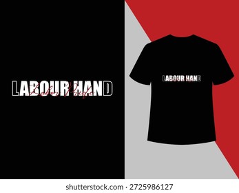 Labour Hands Our Pride typographic t shirt honoring workers, skilled hands, dedication, and pride in labor.