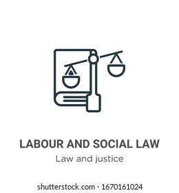 Labour And Social Law Outline Vector Icon. Thin Line Black Labour And Social Law Icon, Flat Vector Simple Element Illustration From Editable Law And Justice Concept Isolated Stroke On White Background