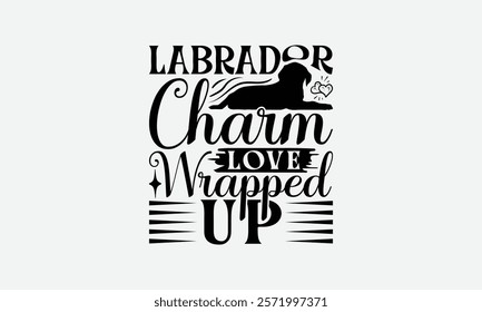 Labrador Charm Love Wrapped Up - Labrador Retriever Dog t - shirt design, Hand drawn vintage with lettering decoration elements, Silhouette Cameo, Cricut, Isolated on white background. EPS 10