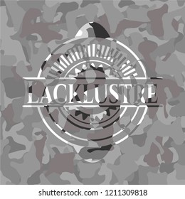 Lacklustre on grey camouflaged pattern