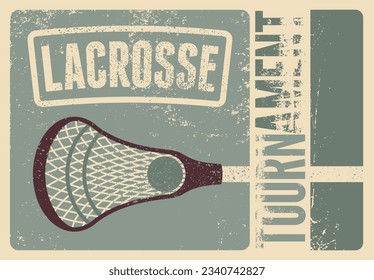 Lacrosse tournament typographical vintage grunge style poster design. Retro vector illustration.