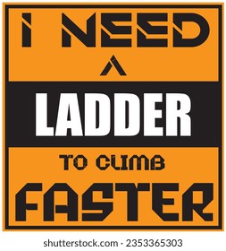 Ladder, I need a ladder to climb faster, Can anyone give me a ladder