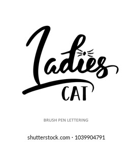 Ladies cat. Vector quote isolated on white background. Lettering for female design