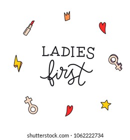 Ladies first. Hand drawn vector illustration of woman's symbols. Girl power phrase. Motivational quote. Ink illustration. Modern brush calligraphy. Isolated on white background.