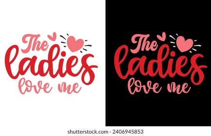 Las Damas Me Aman , Impresionante archivo vector de diseño de camisetas valentinas.