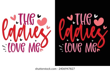 Las Damas Me Aman, Impresionante archivo vector de diseño de camisetas valentinas.