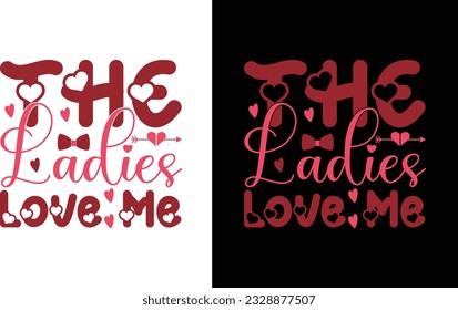 The Ladies Love Me  Svg , Ladies Lover Svg