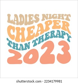 Ladies Night Cheapep Than Therapy 2023 eps design