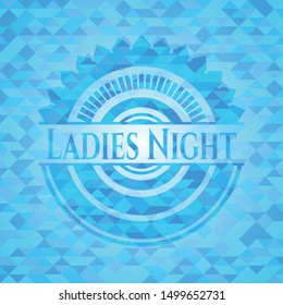 Ladies Night realistic sky blue emblem. Mosaic background