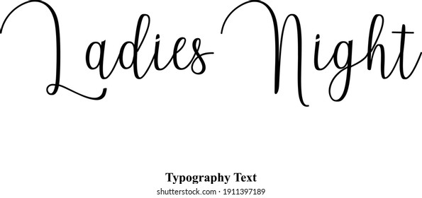 Ladies Night Typescript Calligraphy Text Inscription Quote