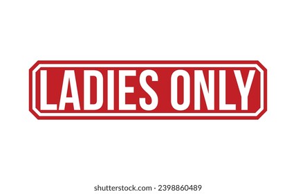 Ladies Only stamp red rubber stamp on white background. Ladies Only stamp sign. Ladies Only stamp.