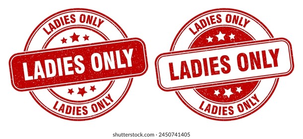 Ladys Only Stamp. Ladys Only Sign. Round Grunge Label