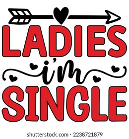 Ladies I'm Single   T shirt design Vector File