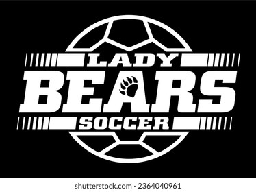 lady bears soccer team design with ball for school, college or league sports