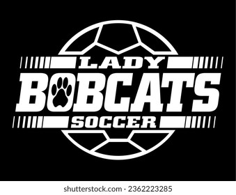 lady bobcats soccer team design with ball for school, college or league sports