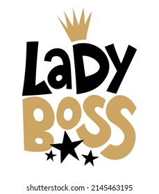 Lady boss - Feminism slogan with hand drawn lettering. Print for poster, card. Stylish girl text with motivational symbols. Vector illustration.  svg