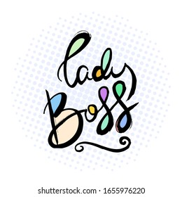 Lady Boss. Hand lettering grunge card with textured handcrafted doodle letters in retro style. Hand-drawn vintage vector typography illustration