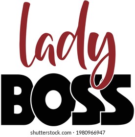 lady boss typography design .. ready to print on mug, t-shirt, mask , pillow and any other accessories.