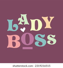 Lady boss typography slogan for t shirt printing, tee graphic design, vector illustration.