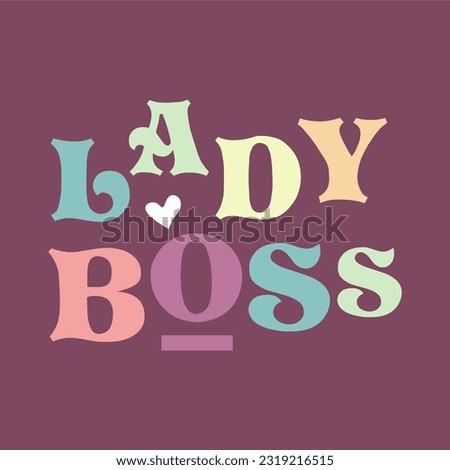 Lady boss typography slogan for t shirt printing, tee graphic design, vector illustration.