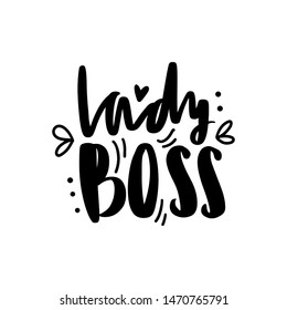 Lady Boss Vector poster. Brush calligraphy. Feminism slogan with Handwritting lettering. Ideal for logo, posters, cards, invitation, print, t-shirt and badge design.