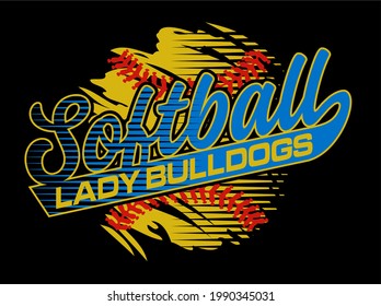 Lady Bulldogs Softball Team Design With Ball And Stitches For School, College Or League