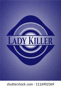 Lady Killer badge with denim background