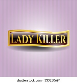 Lady Killer gold shiny badge