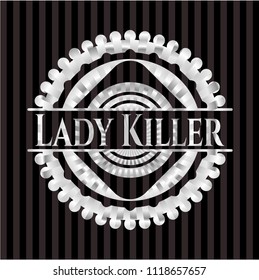 Lady Killer silvery badge
