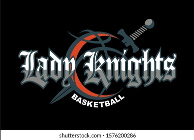 lady knights basketball team design with sword and ball for school, college or league