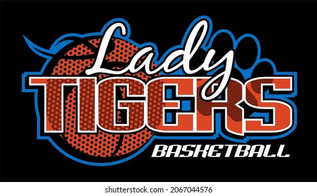 Lady Tigers Basketball Team Design With Paw Print For School, College Or League