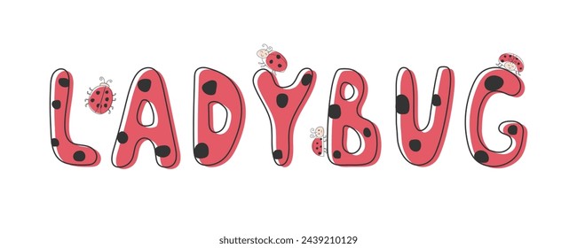 Ladybug Handwritten Lettering. Funny red black dotted letters. Cute doodle inscription for children's illustrations, coloring books. Decorative Word isolated on white