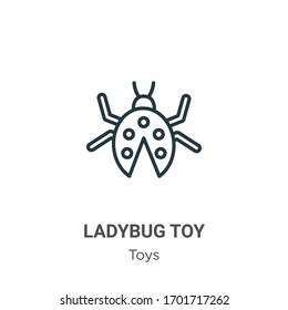 Ladybug toy outline vector icon. Thin line black ladybug toy icon, flat vector simple element illustration from editable toys concept isolated stroke on white background