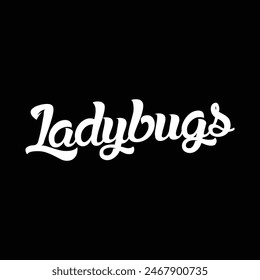 ladybugs text on black background.