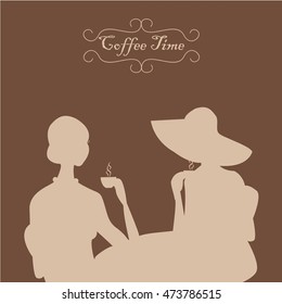 Lady's coffee time. On the picture silhouettes of two women are represented during coffee time in coffee colors