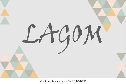 Lagom, not too little, not too much. Scandinavian/ Swedish lifestyle. The concept of living in balance. Scandinavian triangle design in pastel colours