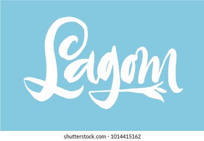 Lagom is a Swedish word meaning just the right amount. Hand drawn calligraphy inscription. Brush pen modern lettering. Sweden life style concept.