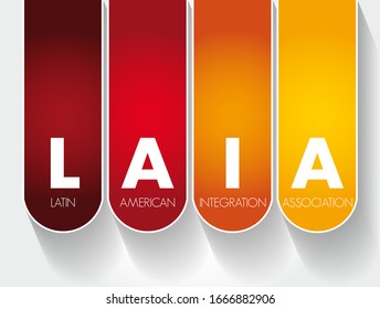 LAIA Latin American Integration Association - inter-governmental organization that aims to promote the economic integration in the common marketplace, acronym text concept background