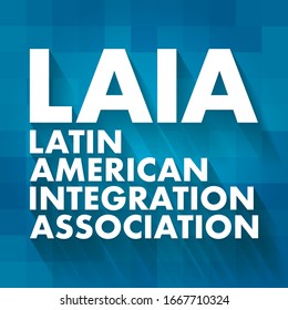 LAIA Latin American Integration Association - inter-governmental organization that aims to promote the economic integration in the common marketplace, acronym text concept background