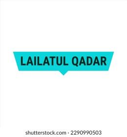 Lailatul Qadr Turquoise Vector Callout Banner with Information on the Night of Power in Ramadan