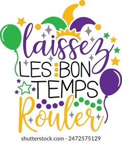 Laissez Les Bon Temps Rouler Mardi Gras Festival Typography Design