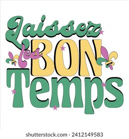 LAISSEZ LES BON TEMPS-MARDI GRAS T- SHIRT DESIGN,